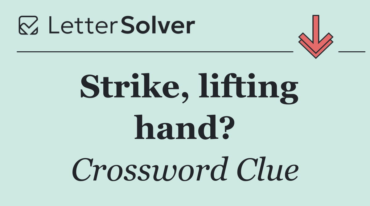 Strike, lifting hand?