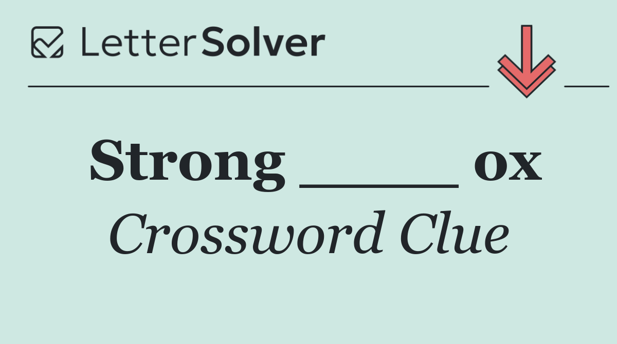 Strong ____ ox