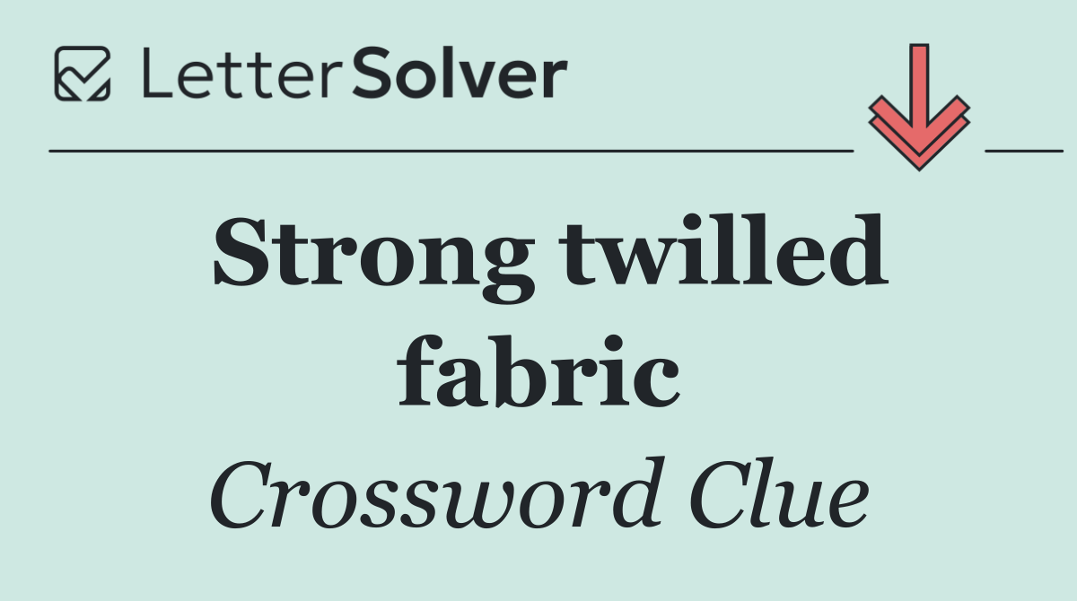 Strong twilled fabric