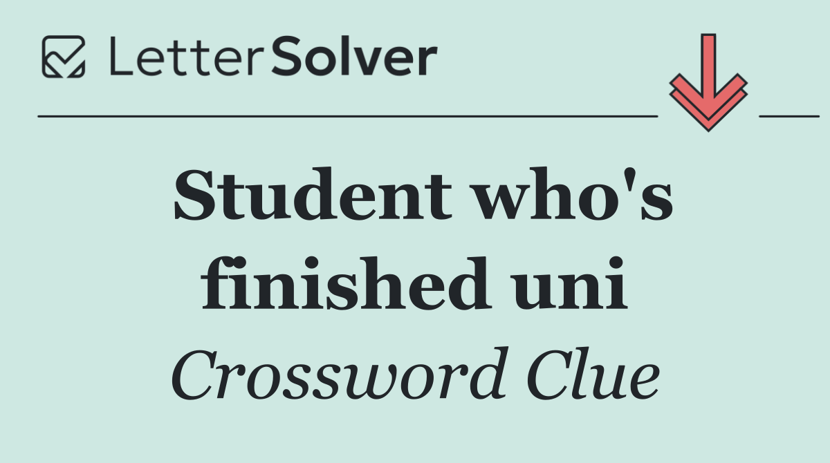 Student who's finished uni