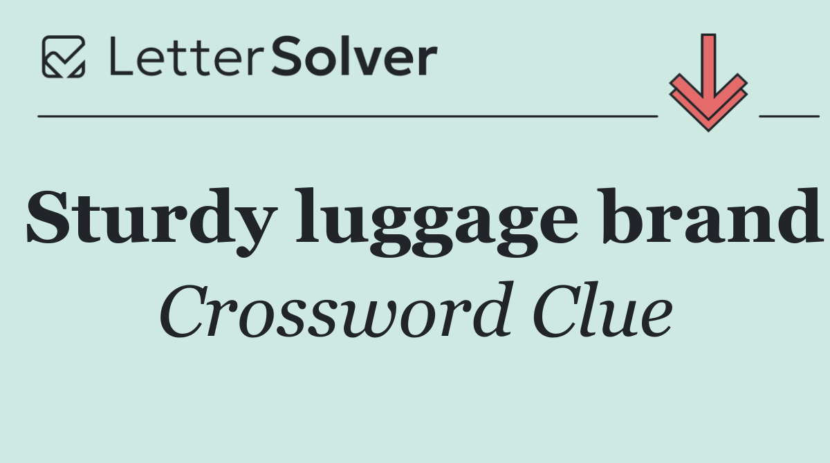 Sturdy luggage brand
