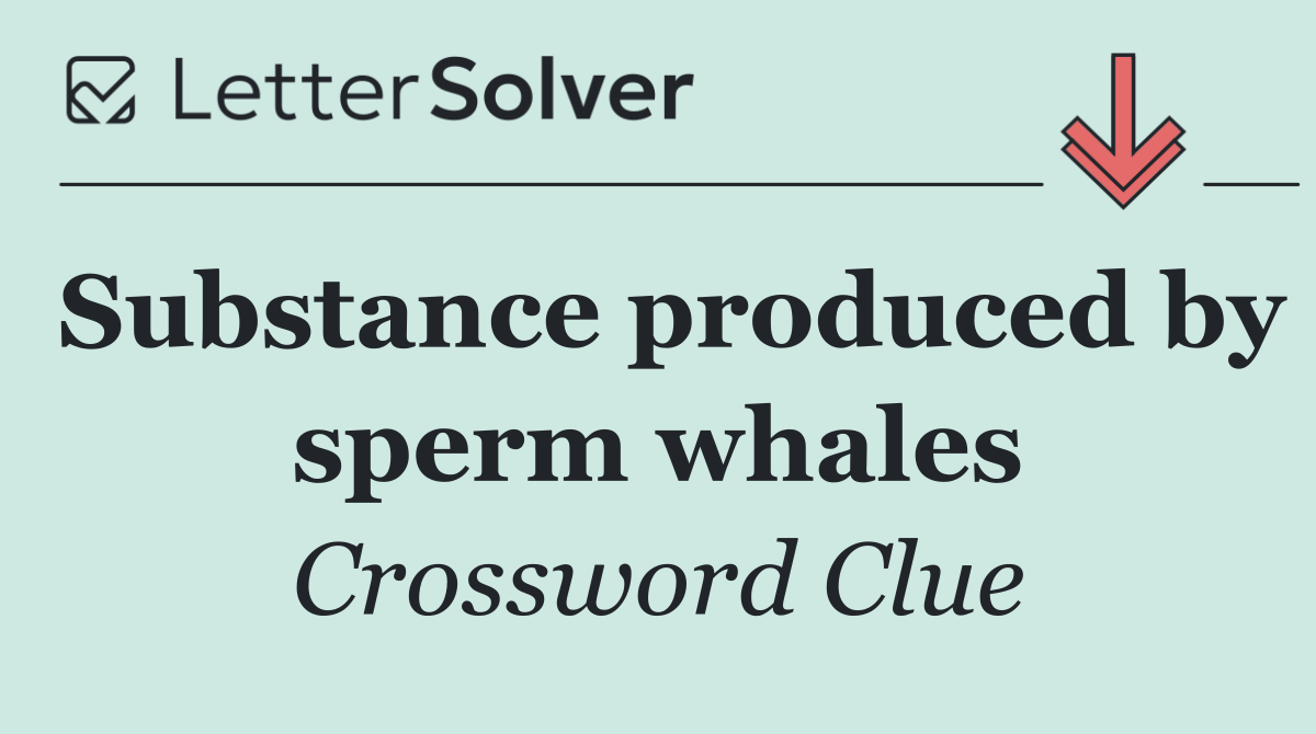 Substance produced by sperm whales