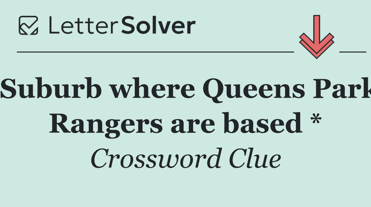Suburb where Queens Park Rangers are based *
