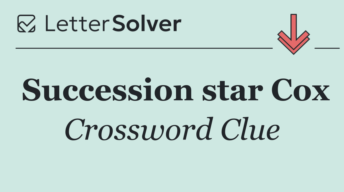 Succession star Cox