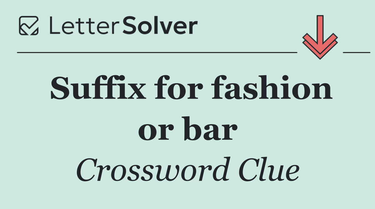 Suffix for fashion or bar