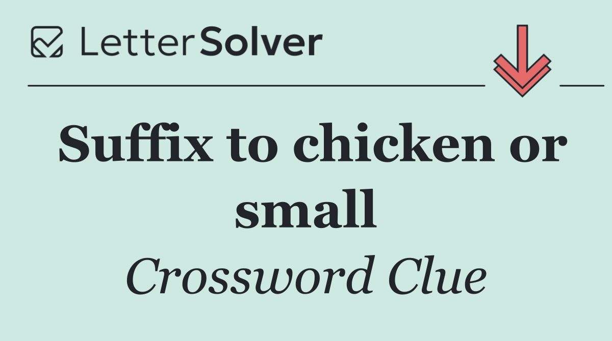 Suffix to chicken or small