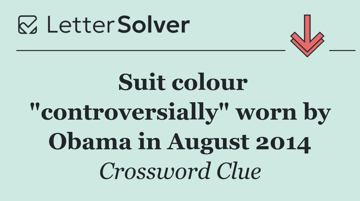 Suit colour "controversially" worn by Obama in August 2014