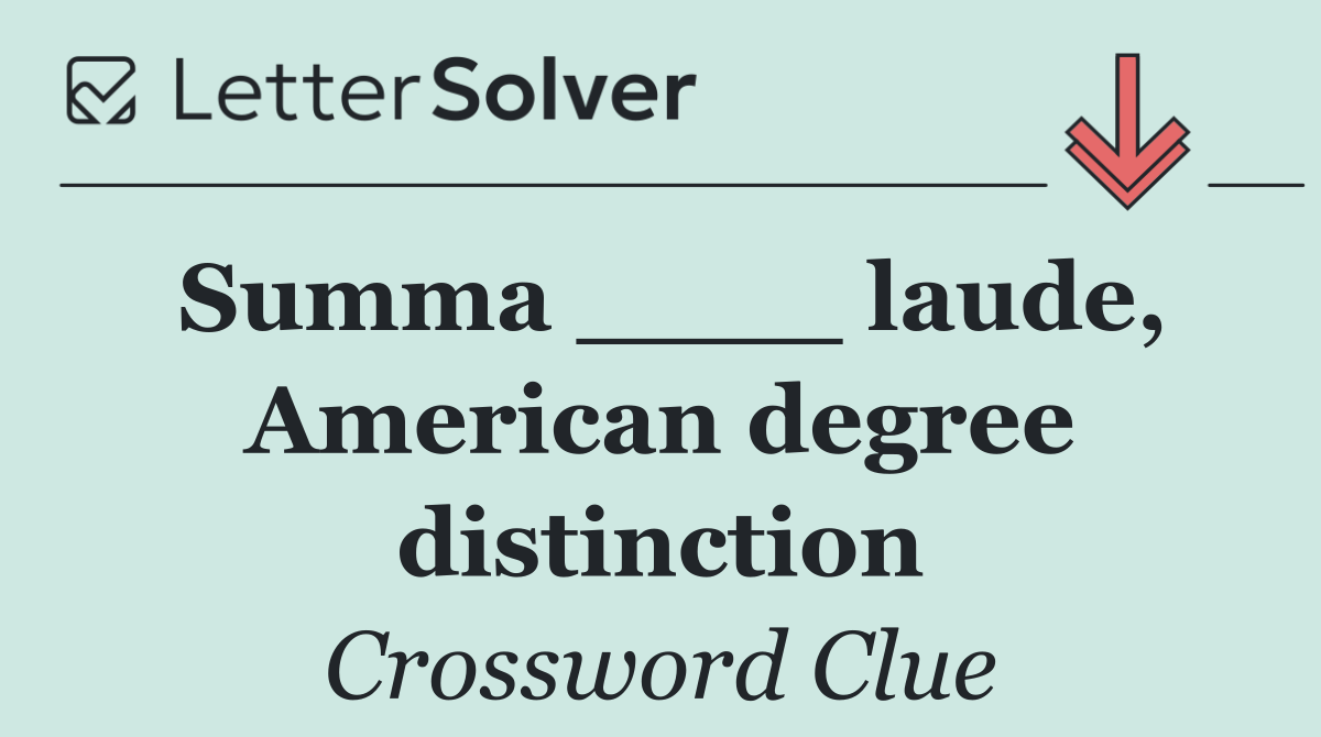 Summa ____ laude, American degree distinction