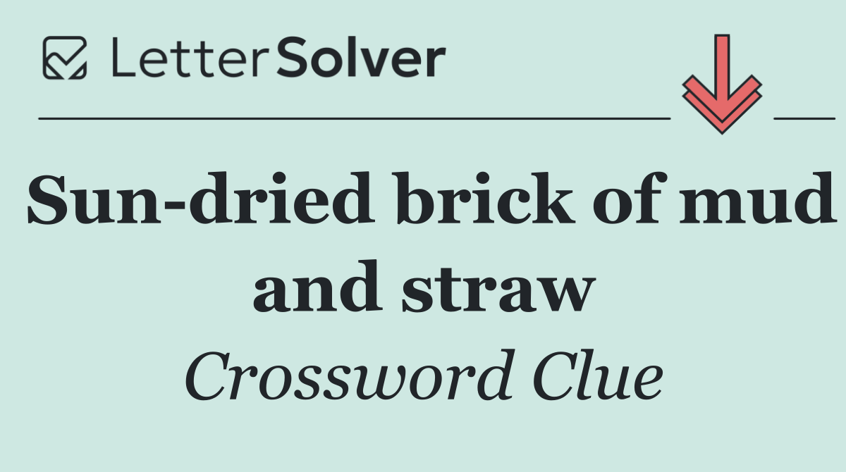 Sun dried brick of mud and straw