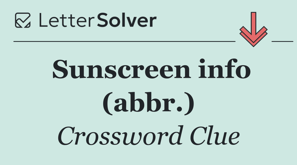 Sunscreen info (abbr.)