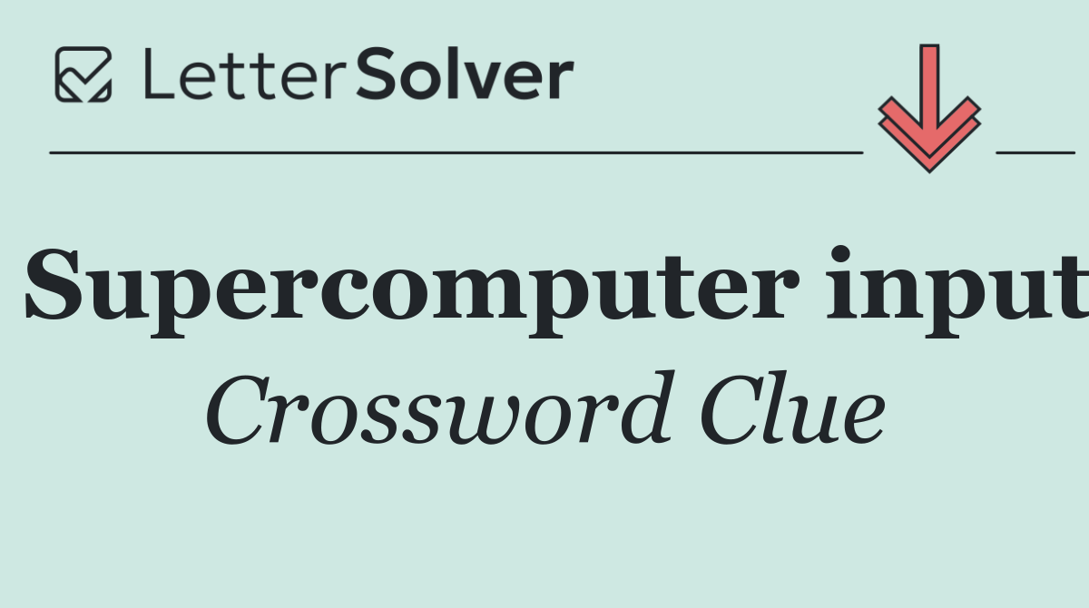 Supercomputer input