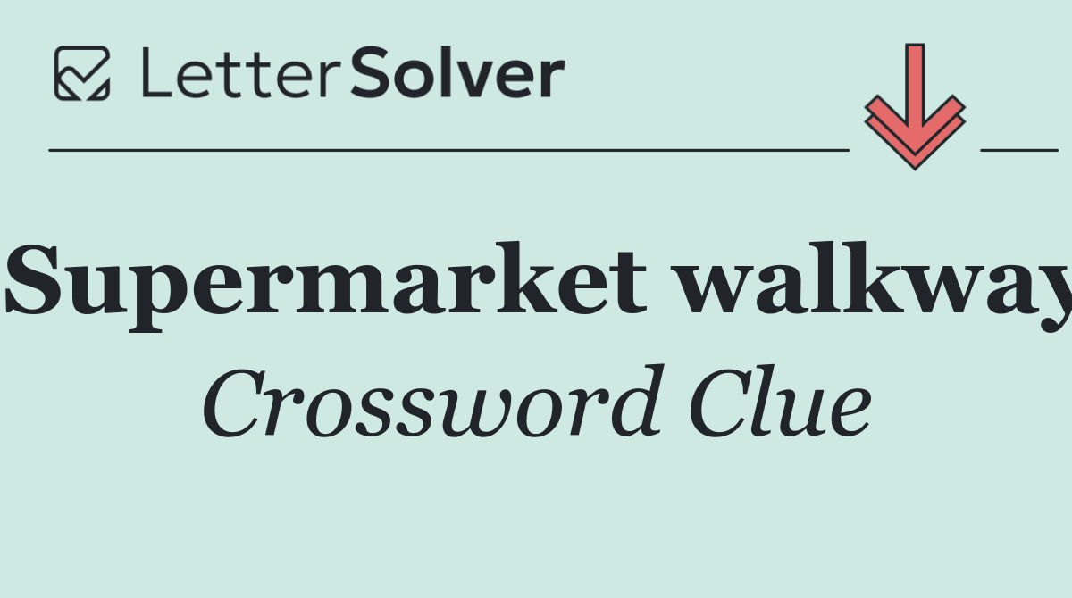 Supermarket walkway