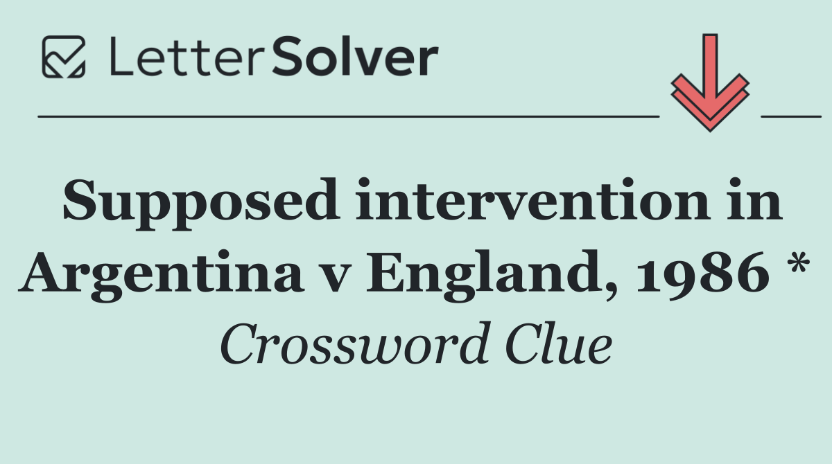 Supposed intervention in Argentina v England, 1986 *
