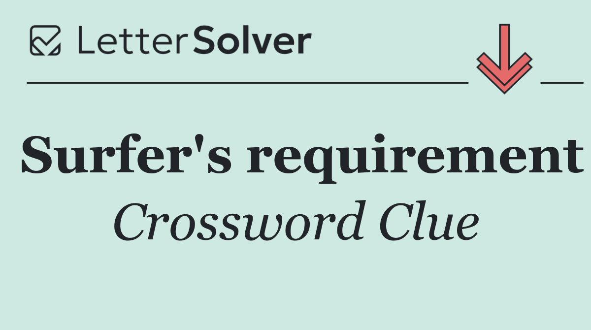 Surfer's requirement