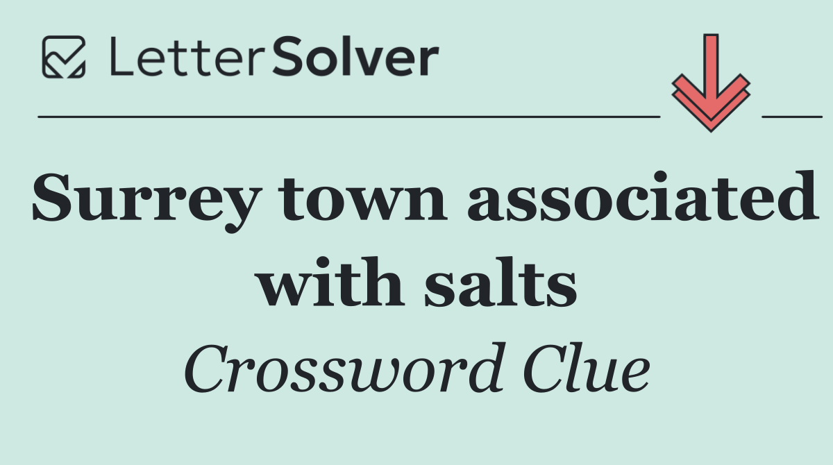 Surrey town associated with salts