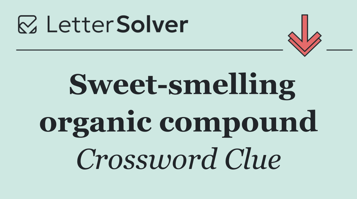 Sweet smelling organic compound