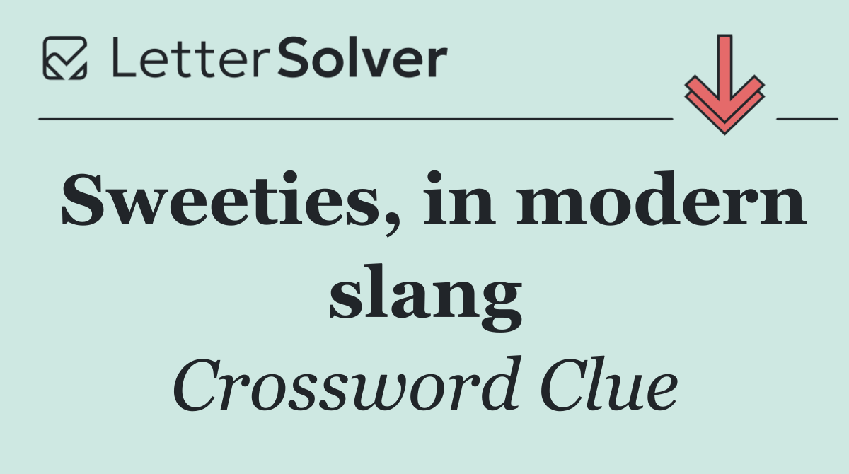 Sweeties, in modern slang