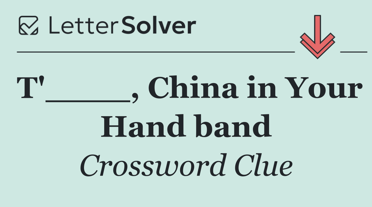 T'____, China in Your Hand band