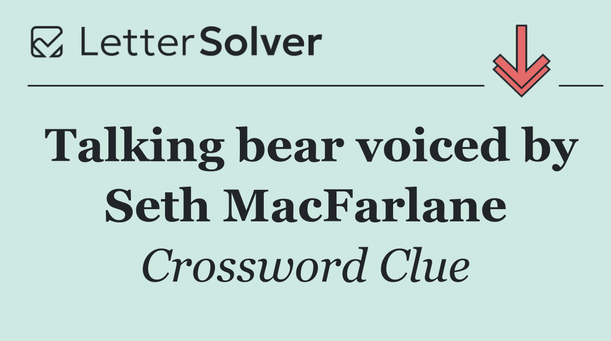 Talking bear voiced by Seth MacFarlane