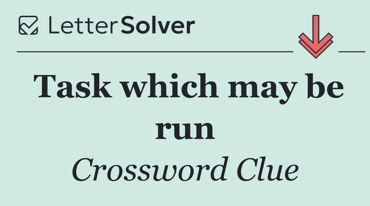 Task which may be run