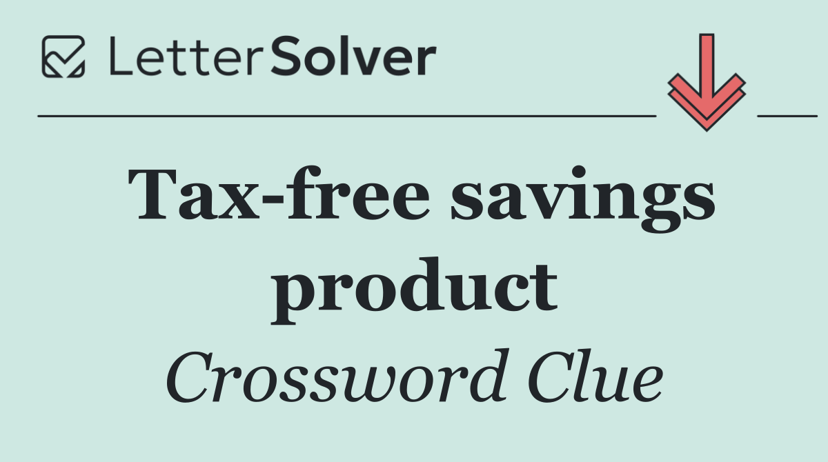 Tax free savings product