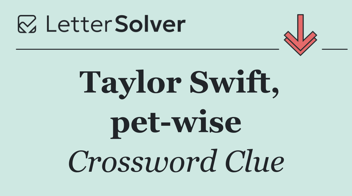 Taylor Swift, pet wise
