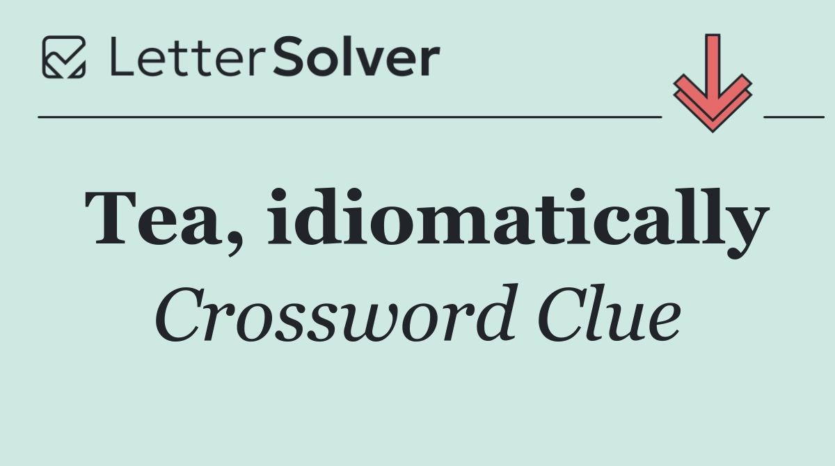 Tea, idiomatically