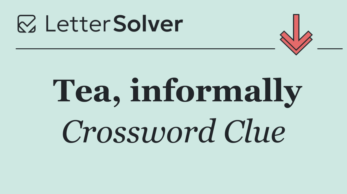 Tea, informally