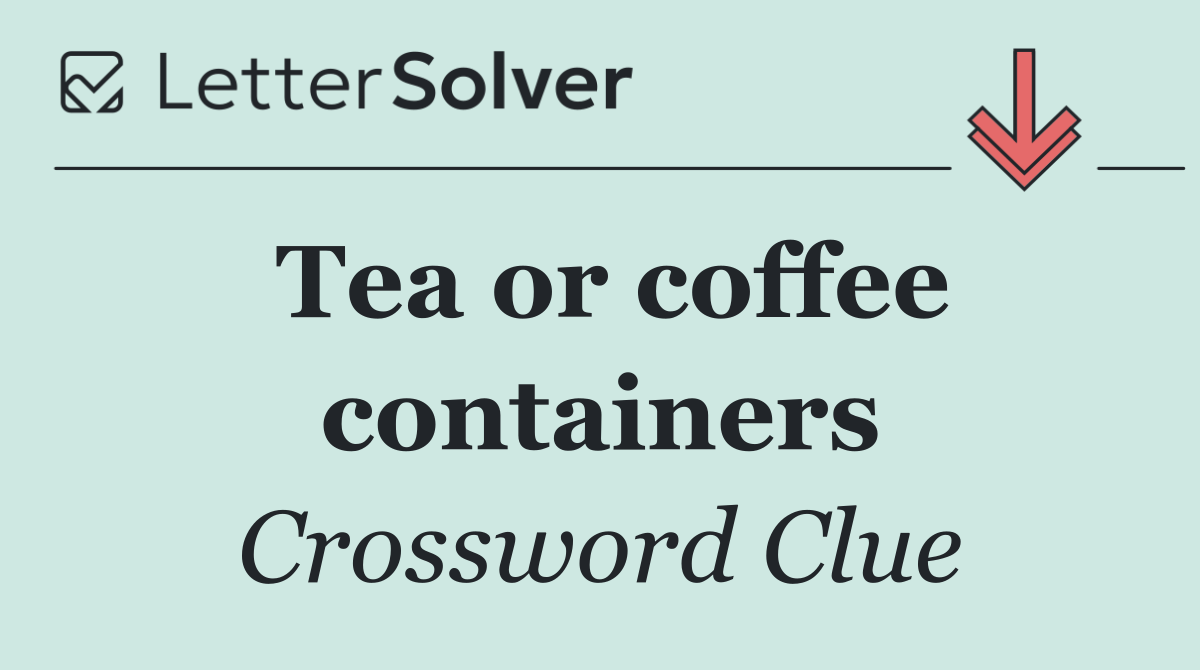 Tea or coffee containers