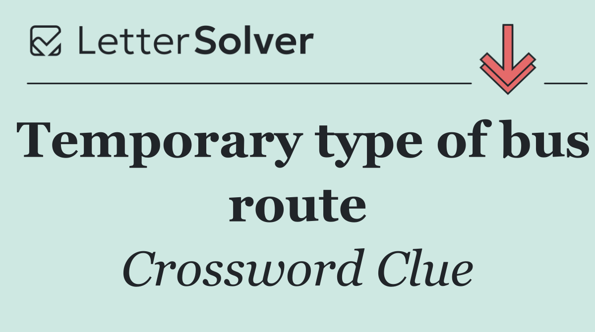 Temporary type of bus route