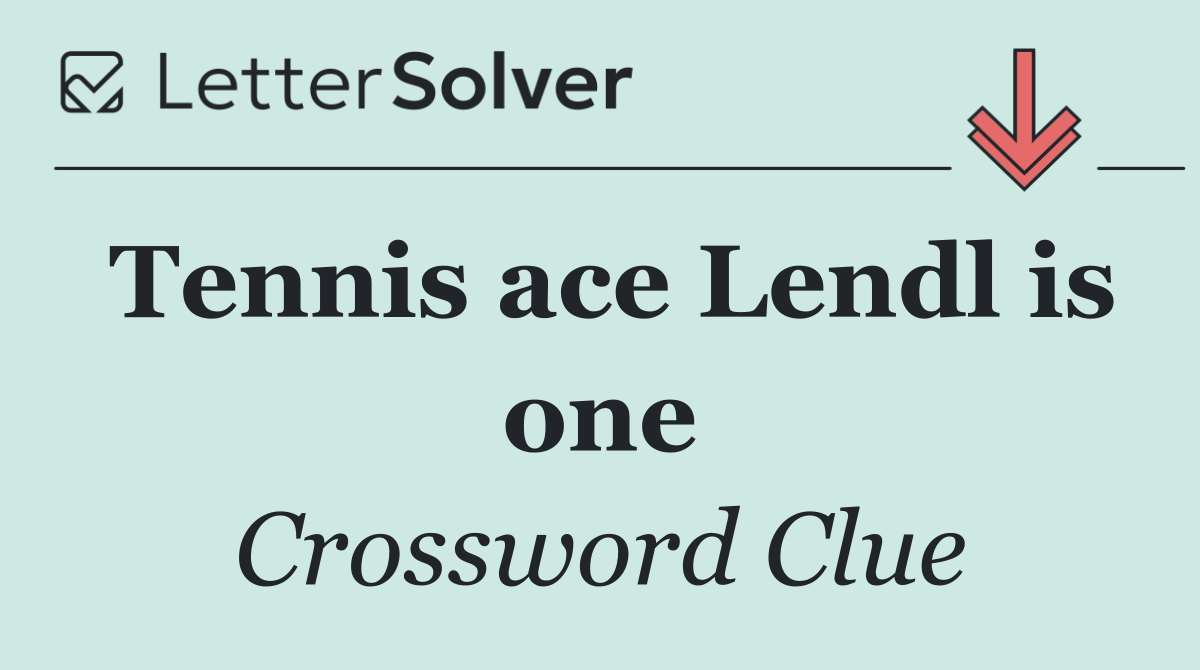 Tennis ace Lendl is one