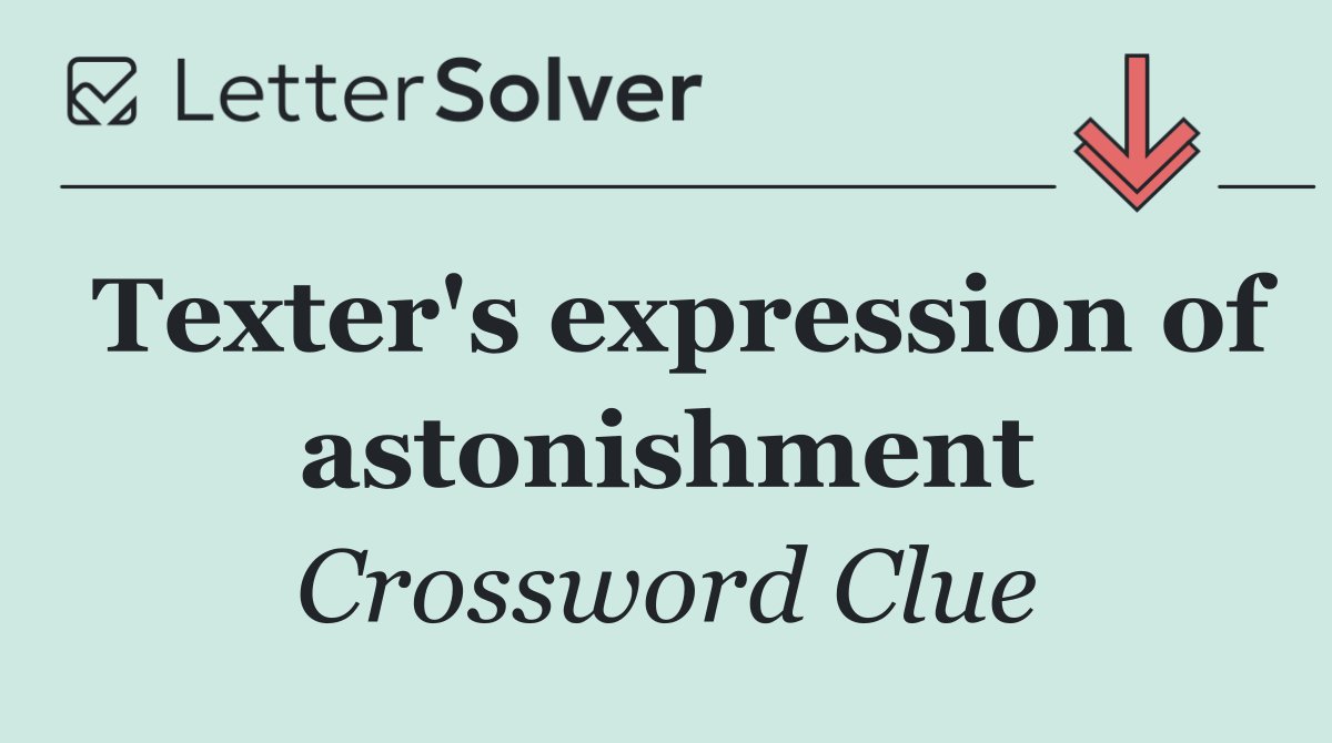 Texter's expression of astonishment