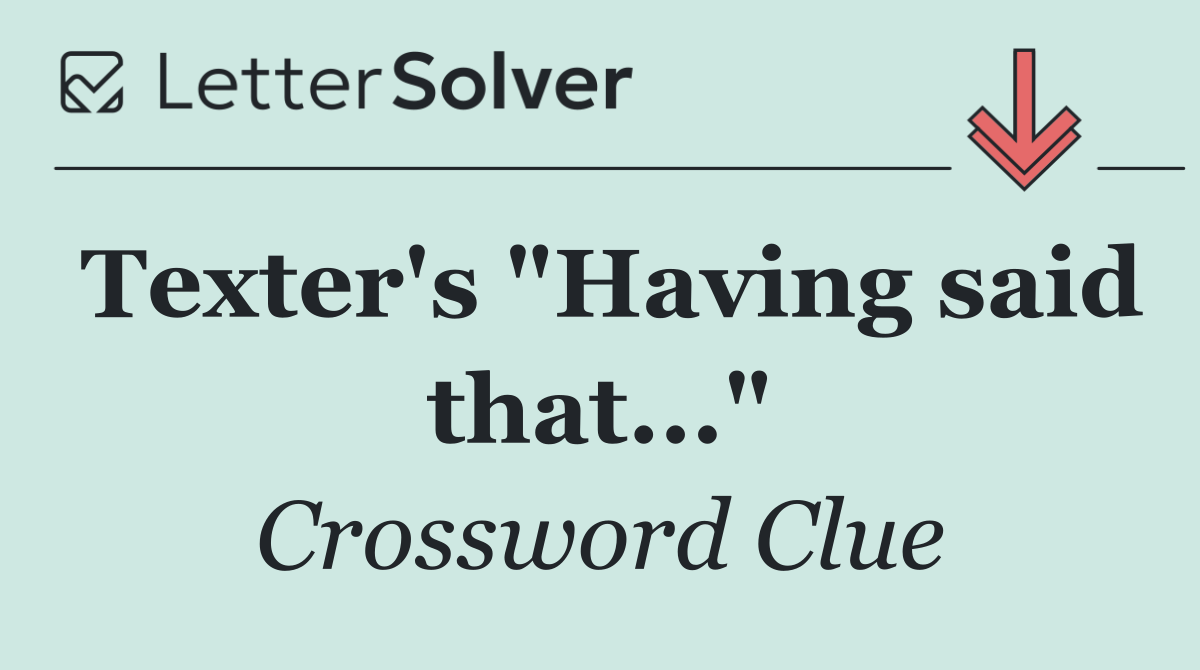 Texter's "Having said that..."