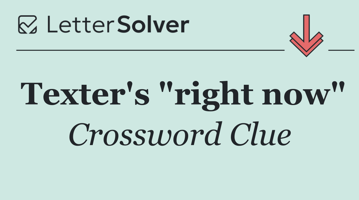 Texter's "right now"