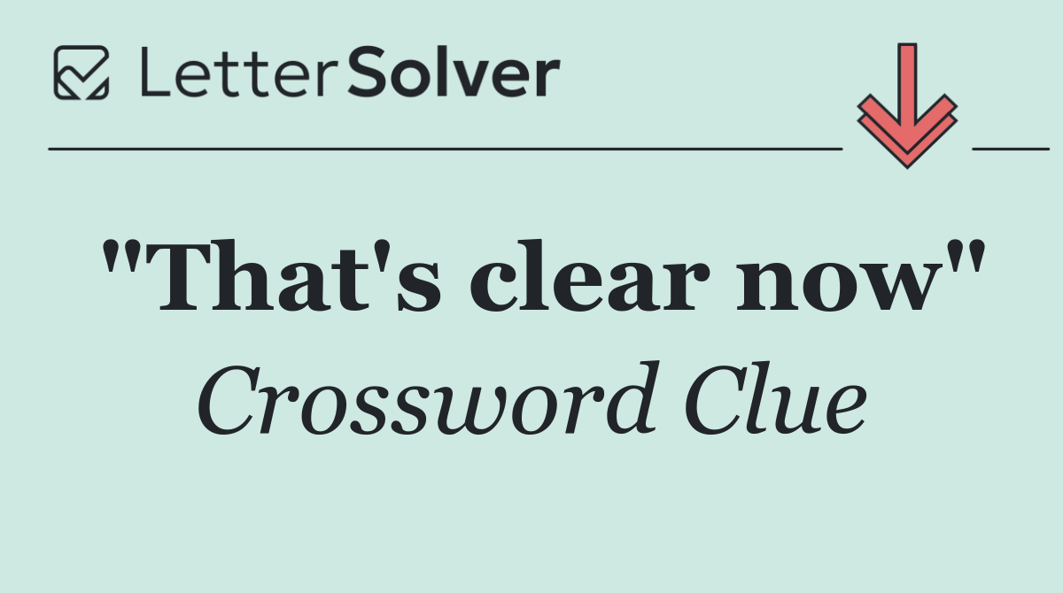"That's clear now"
