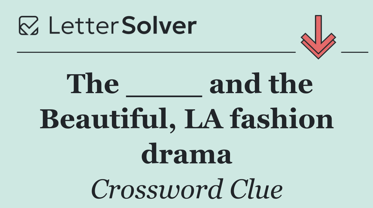 The ____ and the Beautiful, LA fashion drama