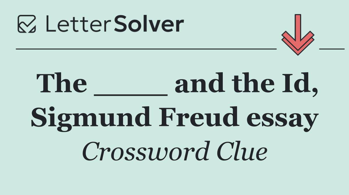 The ____ and the Id, Sigmund Freud essay
