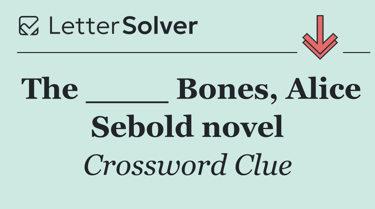 The ____ Bones, Alice Sebold novel