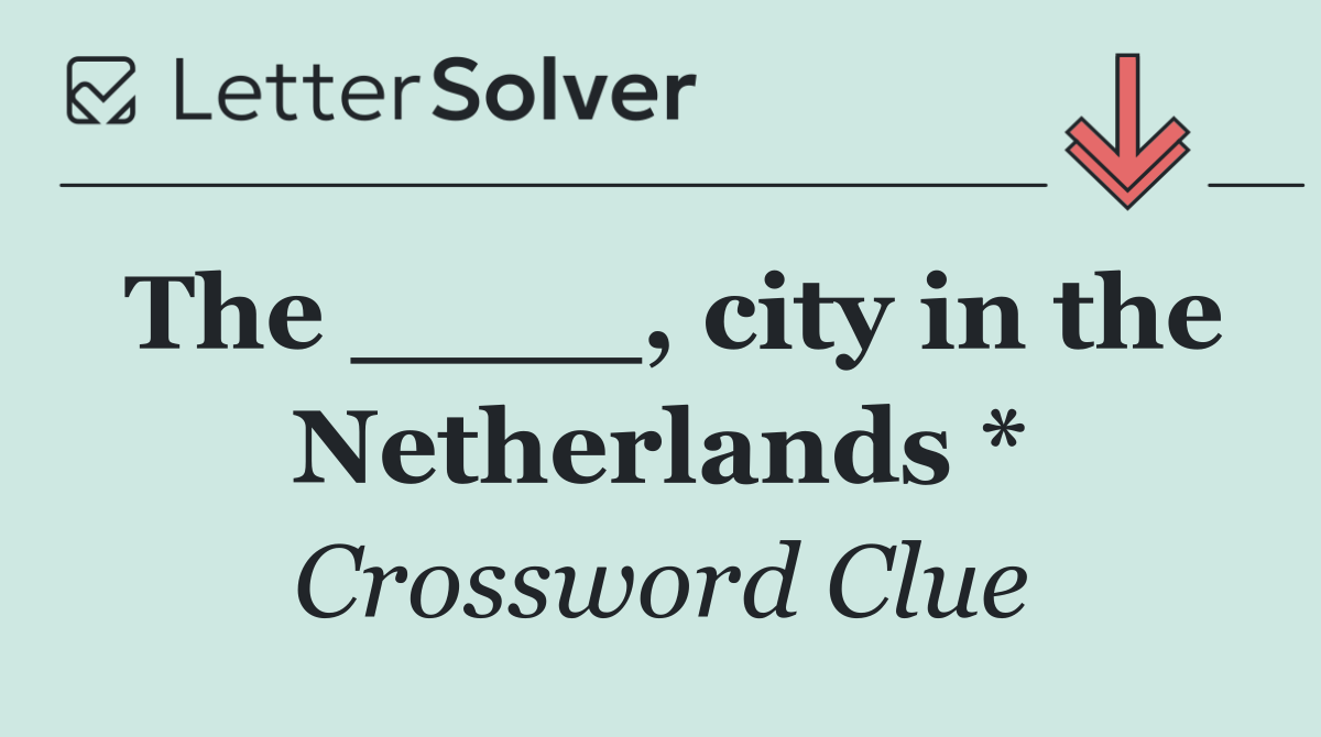 The ____, city in the Netherlands *