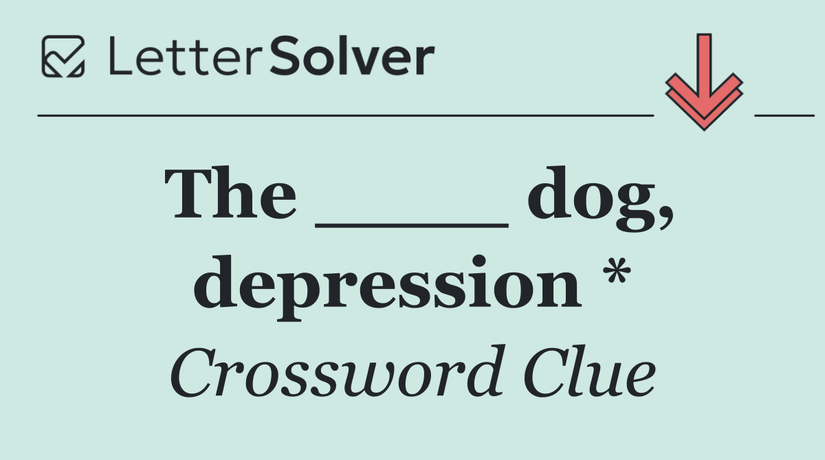 The ____ dog, depression *