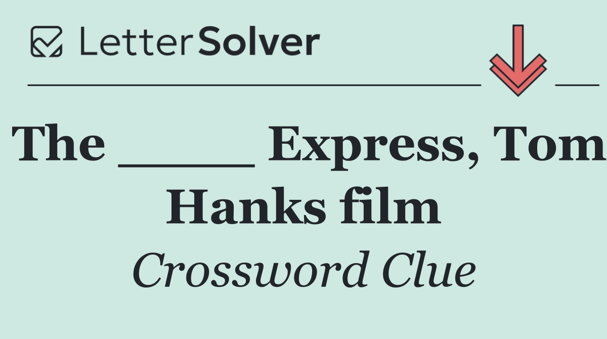 The ____ Express, Tom Hanks film