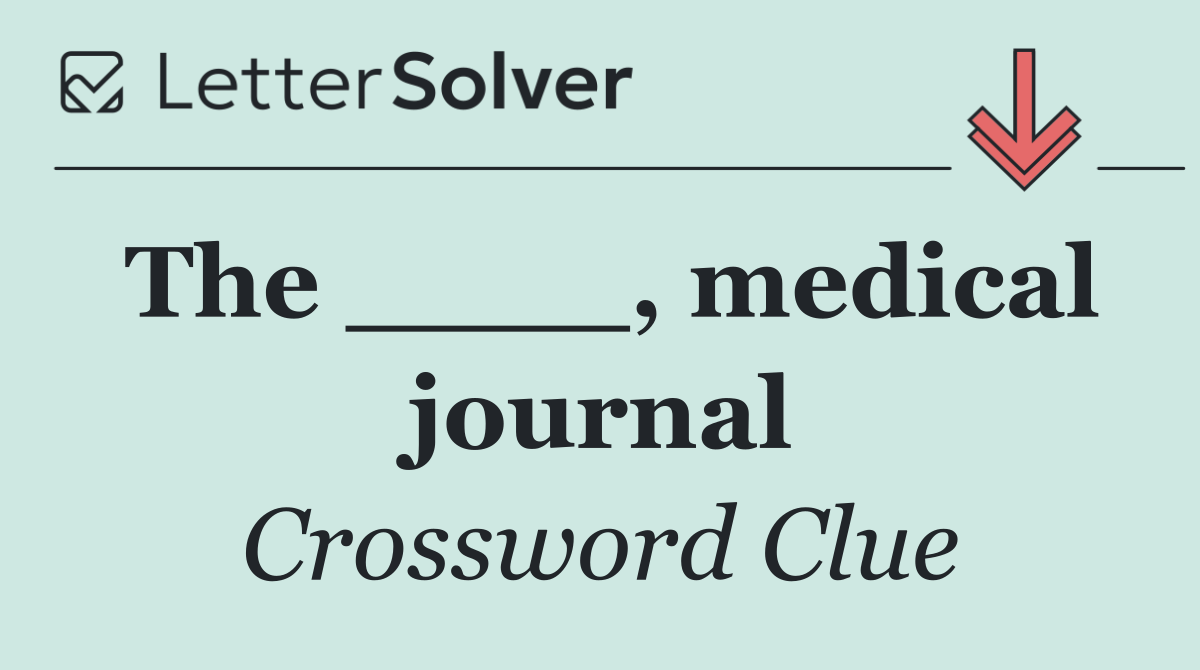 The ____, medical journal