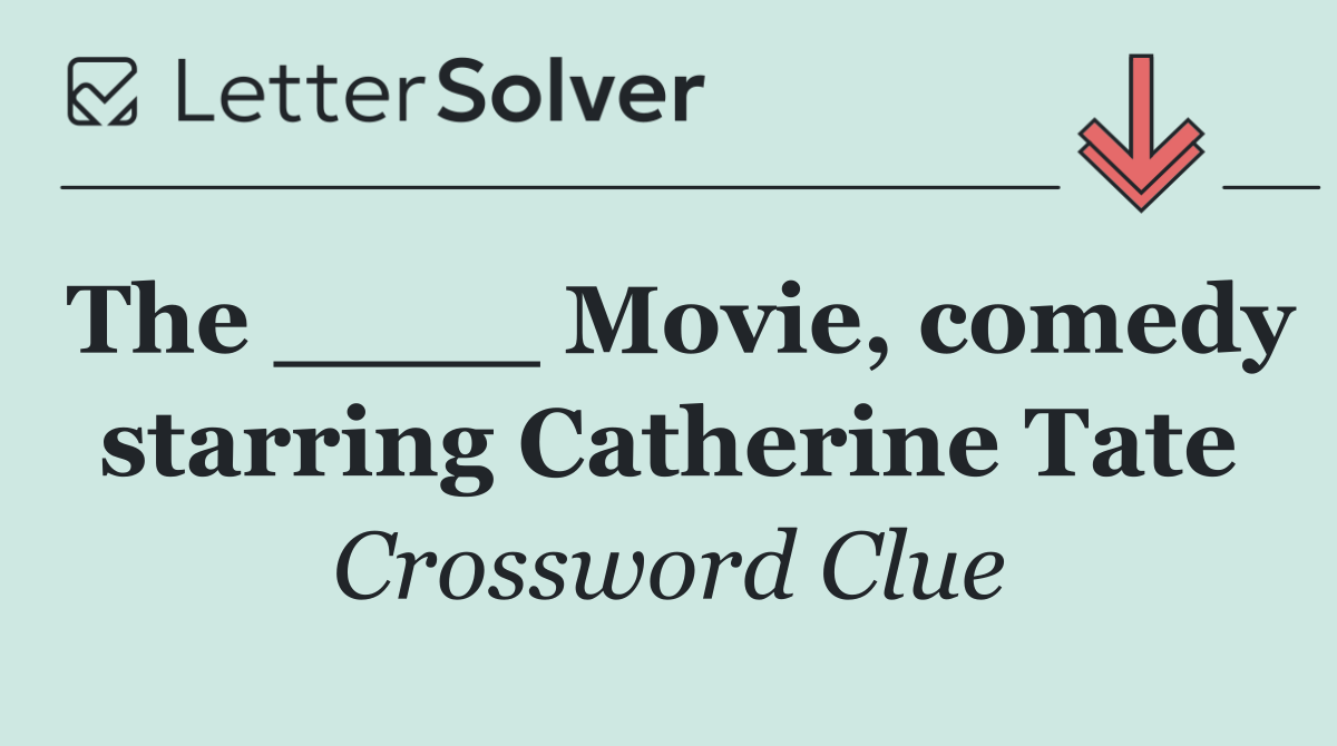 The ____ Movie, comedy starring Catherine Tate