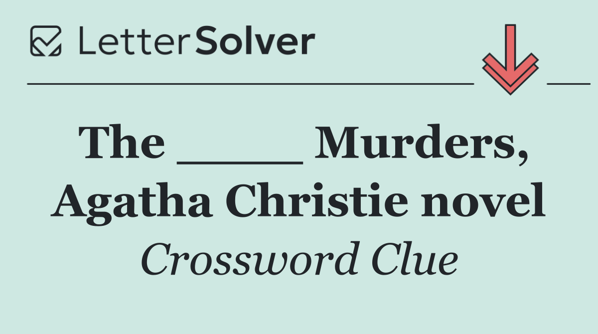 The ____ Murders, Agatha Christie novel
