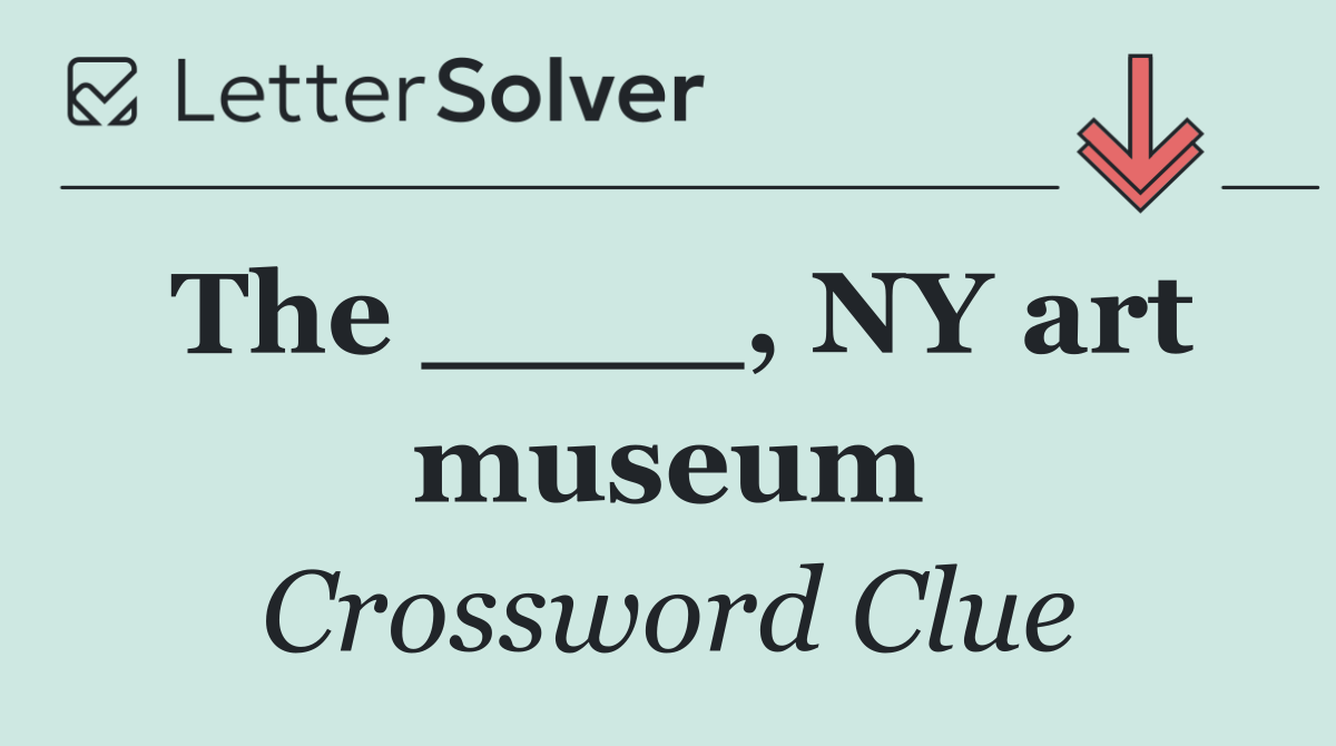 The ____, NY art museum