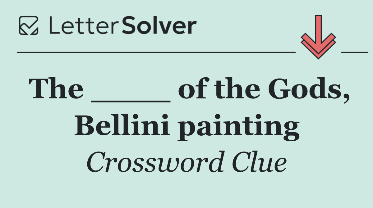The ____ of the Gods, Bellini painting