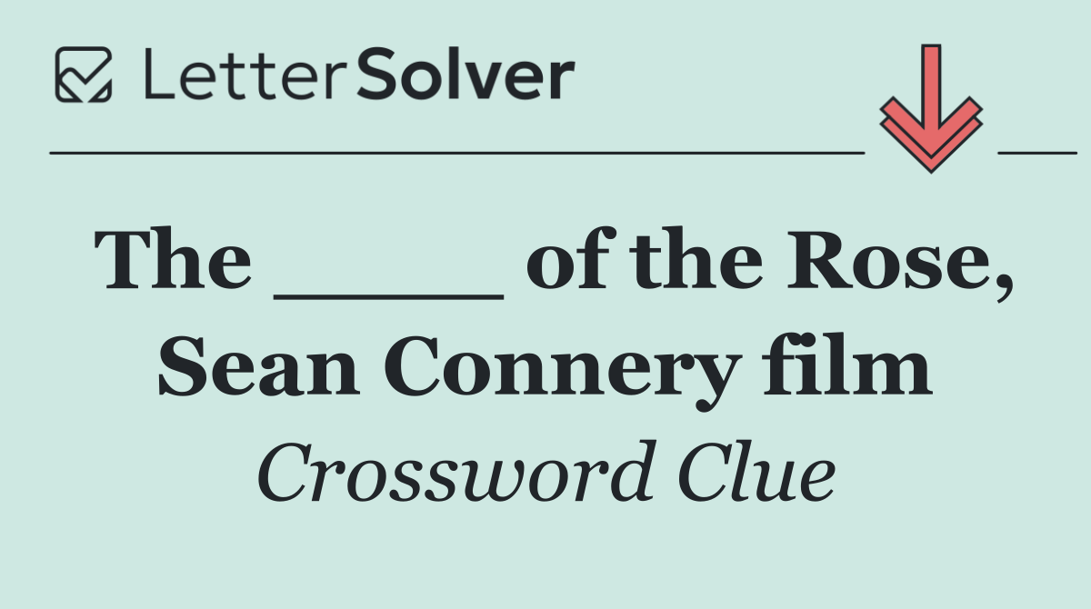 The ____ of the Rose, Sean Connery film