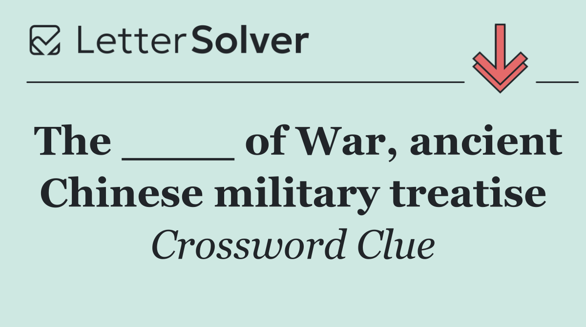 The ____ of War, ancient Chinese military treatise