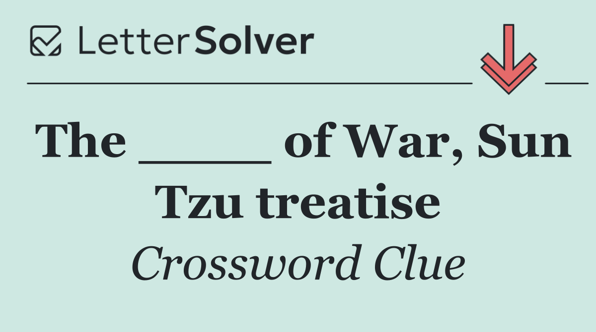 The ____ of War, Sun Tzu treatise
