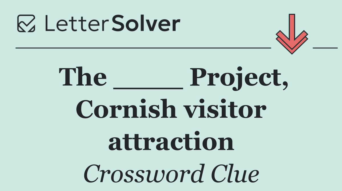 The ____ Project, Cornish visitor attraction